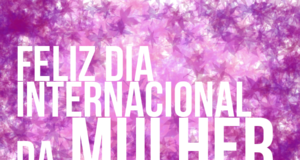Feliz Dia Internacional da Mulher!!!!