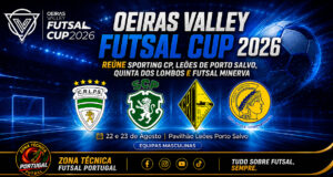 Oeiras Valley Futsal Cup 2026 anima Porto Salvo a 22 e 23 de Agosto